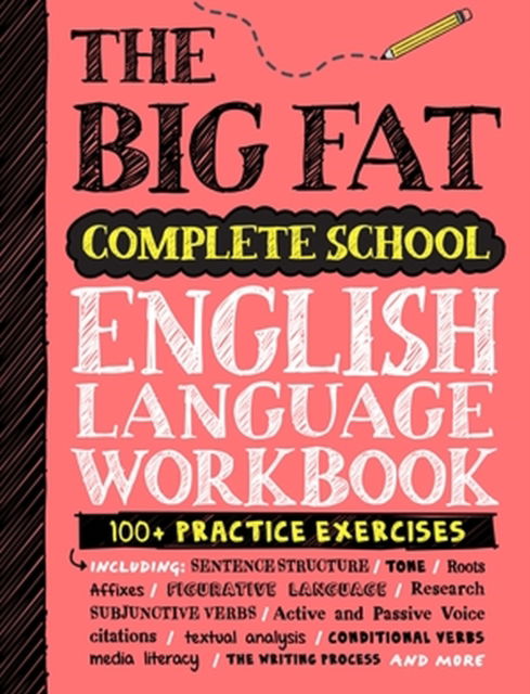 The Big Fat Complete English Language Workbook (UK Edition): 100+ ELA Practice Exercises - Workman Publishing - Kirjat - Workman Publishing - 9781523530632 - torstai 5. syyskuuta 2024