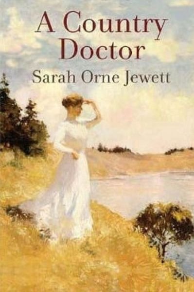 Cover for Sarah Orne Jewett · A Country Doctor (Paperback Bog) (2016)