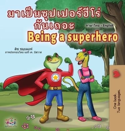 Cover for Liz Shmuilov · Being a Superhero (Thai English Bilingual Children's Book) (Gebundenes Buch) (2022)