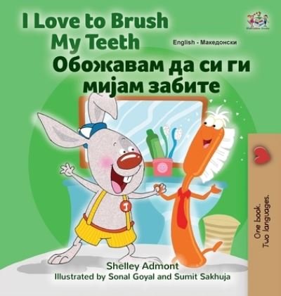Cover for Shelley Admont · I Love to Brush My Teeth (English Macedonian Bilingual Book for Kids) (Inbunden Bok) (2022)