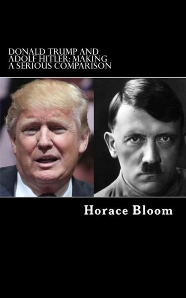 Cover for Horace Bloom · Donald Trump and Adolf Hitler (Pocketbok) (2016)