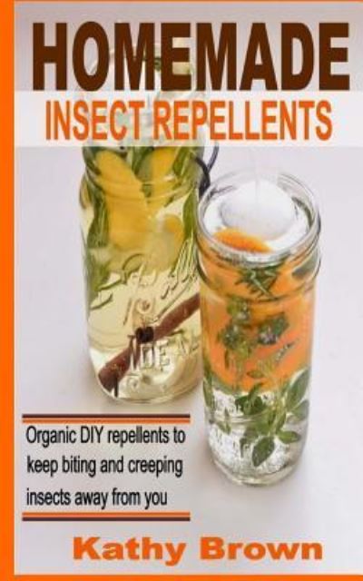 Cover for Kathy Brown · Homemade Insect Repellents (Paperback Book) (2016)