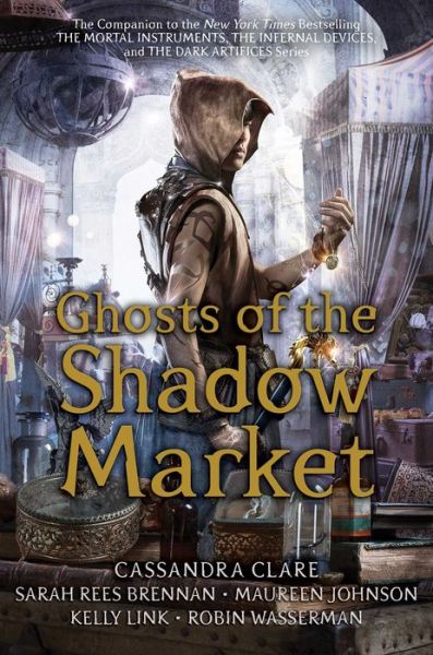 Cover for Cassandra Clare · Ghosts of the Shadow Market (Bok) (2020)