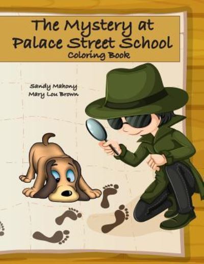 The Mystery at Palace Street School Coloring Book - Mary Lou Brown - Kirjat - Createspace Independent Publishing Platf - 9781534871632 - tiistai 28. kesäkuuta 2016