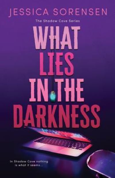 Cover for Jessica Sorensen · What Lies in the Darkness (Taschenbuch) (2016)