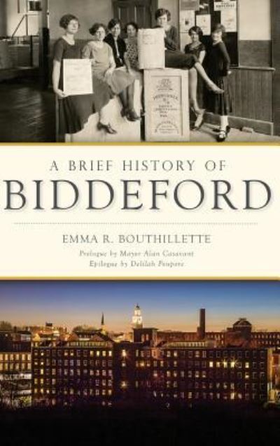 Cover for Emma R Bouthillette · A Brief History of Biddeford (Hardcover Book) (2017)