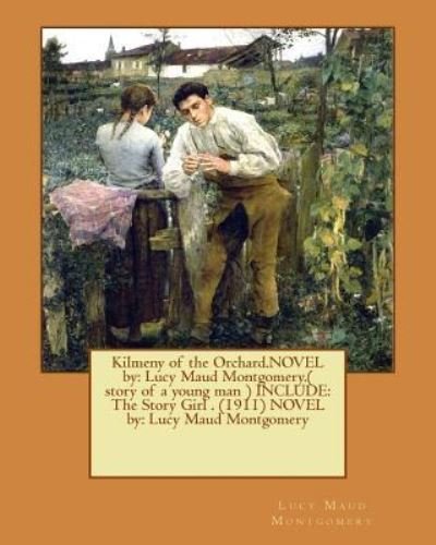 Cover for Lucy Maud Montgomery · Kilmeny of the Orchard.Novel by (Paperback Book) (2016)