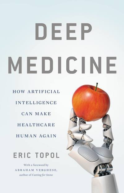 Cover for Topol, Eric, M.D. · Deep Medicine: How Artificial Intelligence Can Make Healthcare Human Again (Inbunden Bok) (2019)