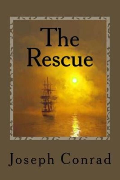 The Rescue - Joseph Conrad - Books - Createspace Independent Publishing Platf - 9781542407632 - January 7, 2017
