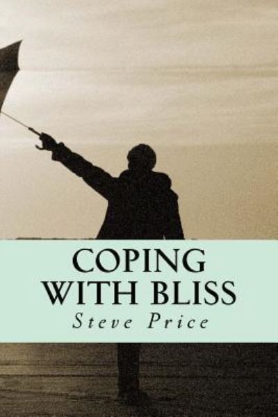Cover for Steve Price · Coping With Bliss (Paperback Book) (2017)