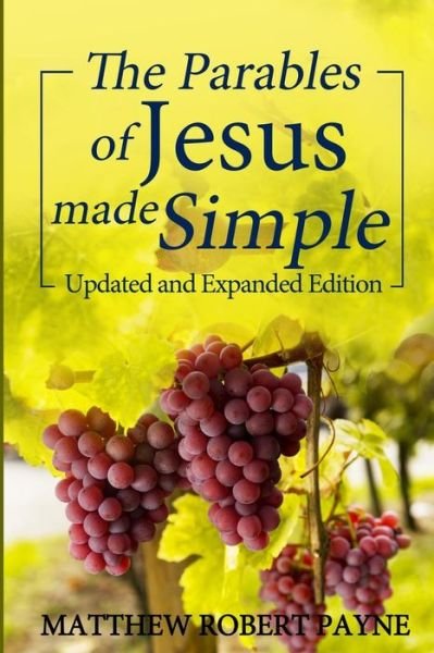Cover for Matthew Robert Payne · The Parables of Jesus Made Simple (Paperback Book) (2017)