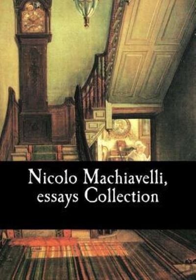 Cover for Nicolo Machiavelli · Nicolo Machiavelli, essays Collection (Paperback Bog) (2017)