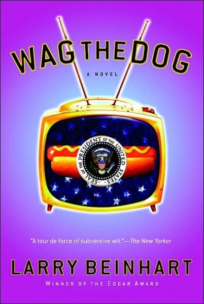 Cover for Larry Beinhart · Wag the Dog: A Novel (Taschenbuch) (2004)