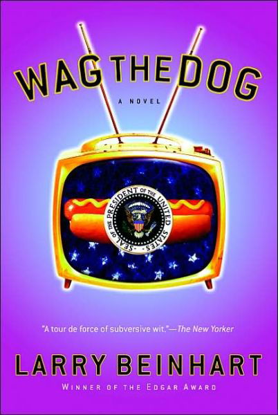 Cover for Larry Beinhart · Wag the Dog: A Novel (Taschenbuch) (2004)