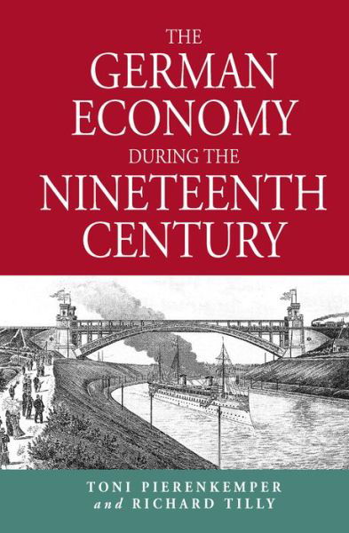 Cover for Toni Pierenkemper · The German Economy during the Nineteenth Century (Gebundenes Buch) [Illustrated edition] (2004)