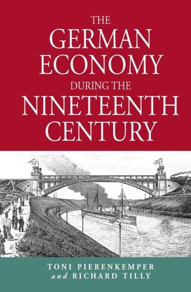 Cover for Toni Pierenkemper · The German Economy during the Nineteenth Century (Hardcover bog) [Illustrated edition] (2004)