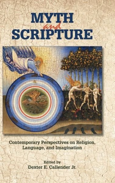 Cover for Dexter Callender · Myth and Scripture: Contemporary Perspectives on Religion, Language, and Imagination (Resources for Biblical Study) (Hardcover Book) (2014)