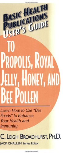 Cover for Leigh Broadhurst · User'S Guide to Propolis, Royal Jelly, Honey and Bee Pollen (Paperback Book) (2005)