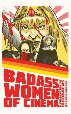 Cover for Chris Watson · Bad Ass Women of Cinema : A Collection of Interviews (Hardcover bog) (2017)