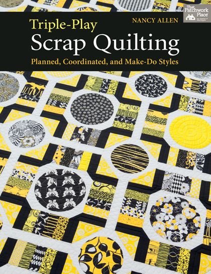 Cover for Nancy Allen · Triple-play Scrap Quilting: Planned, Coordinated, and Make-do Styles (Pocketbok) (2013)