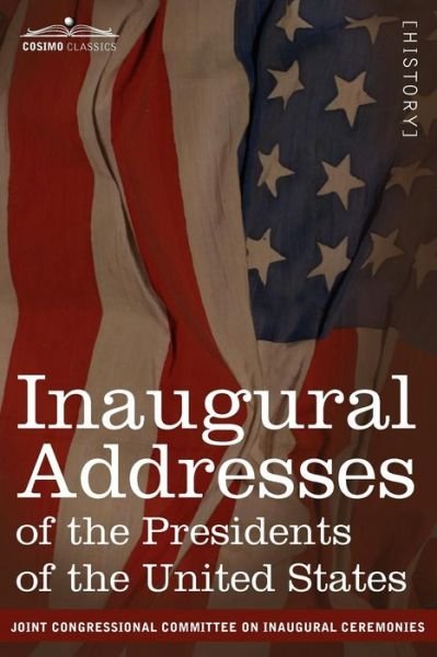 Cover for On Inaugural Ceremonies Committee on Inaugural Ceremonies · Inaugural Addresses of the Presidents of the United States: from George Washington, 1789 to George H.w. Bush, 1989 (Pocketbok) (2008)