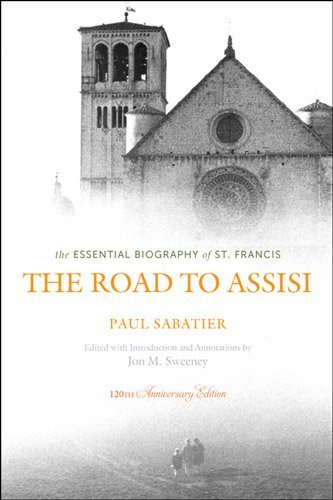 The Road to Assisi: The Essential Biography of St. Francis - 120th Anniversary Edition - Paul Sabatier - Książki - Paraclete Press - 9781612614632 - 1 lutego 2014