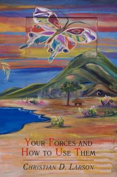 Cover for Christian D Larson · Your Forces and How to Use Them (Paperback Book) (2012)