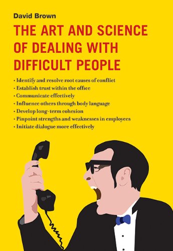 Cover for David Brown · The Art and Science of Dealing with Difficult People (Hardcover Book) (2011)