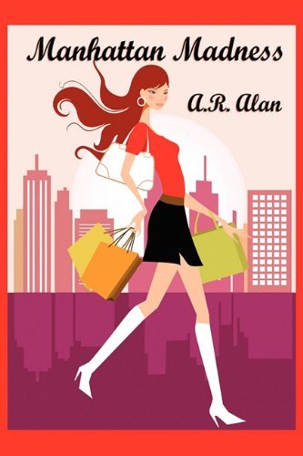 Cover for A. R. Alan · Manhattan Madness (Paperback Book) (2011)