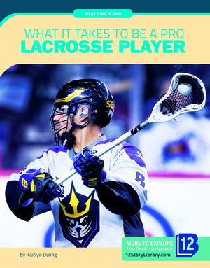 Cover for Kaitlyn Duling · What It Takes to Be a Pro Lacrosse Player (Book) (2020)