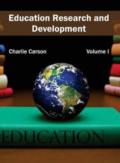 Education Research and Development: Volume I - Charlie Carson - Books - Clanrye International - 9781632401632 - January 12, 2015