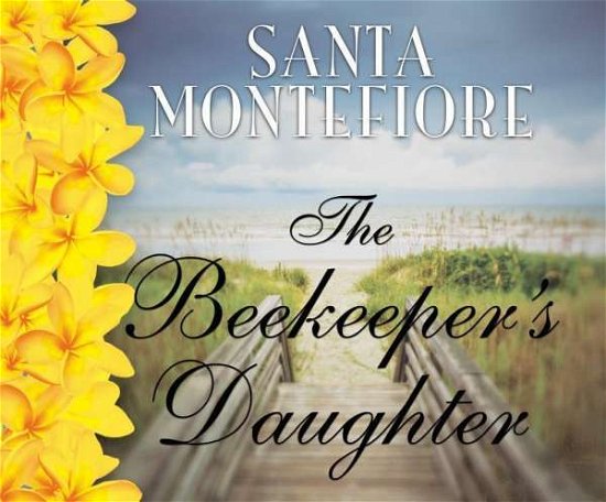 Cover for Santa Montefiore · The Beekeeper's Daughter (CD) (2015)