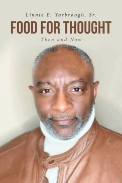 Cover for Yarbrough, Linnie E, Sr · Food for Thought: Then and Now (Taschenbuch) (2021)