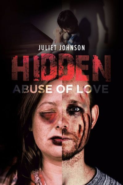 Cover for Juliet Johnson · Hidden Abuse of Love (Paperback Book) (2017)