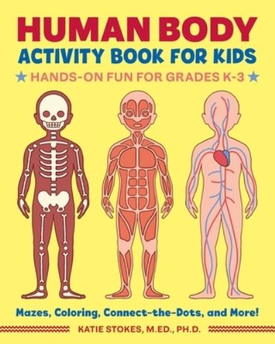 Cover for Katie Stokes · Human Body Activity Book for Kids: Hands-On Fun for Grades K-3 (Paperback Book) (2019)