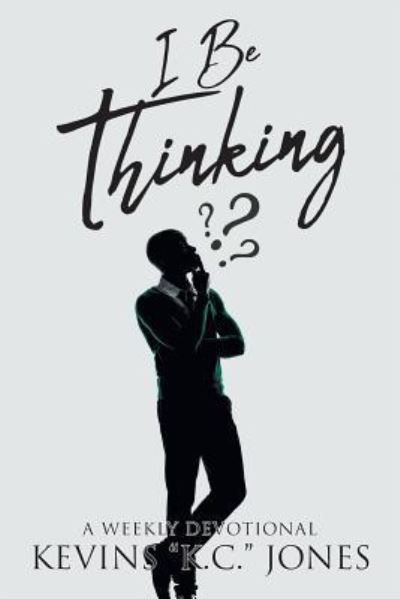 Cover for Kevins K C Jones · I Be Thinking (Paperback Book) (2018)