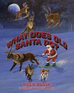 Cover for Rosie Bosse · What Does Old Santa Do? (Paperback Bog) (2020)