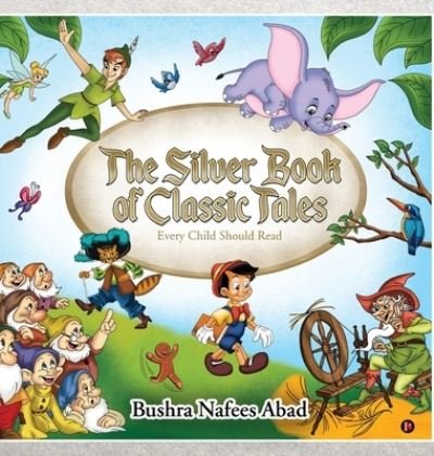 Cover for Bushra Nafees Abad · The Silver Book of Classic Tales (Hardcover Book) (2019)