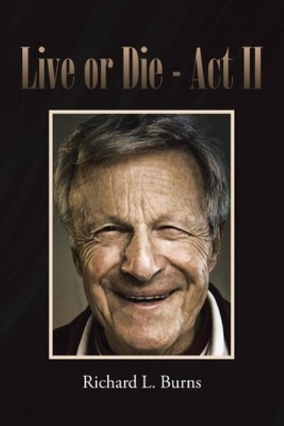 Cover for Richard L Burns · Live or Die (Paperback Book) (2021)