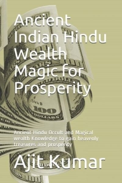 Cover for Ajit Kumar · Ancient Indian Hindu Wealth Magic for Prosperity (Pocketbok) (2019)
