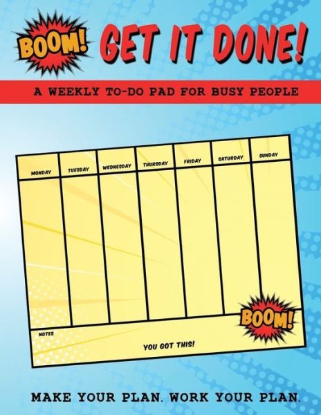 Cover for T J Conrad · BOOM! Get it Done! A Weekly To-Do Pad For Busy People (Pocketbok) (2019)