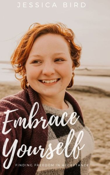 Cover for Jessica Bird · Embrace Yourself Finding Freedom in Acceptance (Book) (2020)