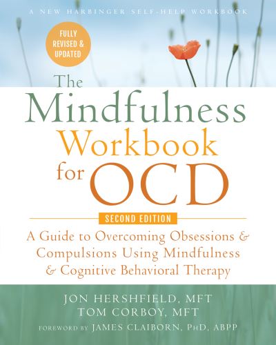 Cover for Schiraldi, Glenn R, PhD · The Mindfulness Workbook for OCD: A Guide to Overcoming Obsessions and Compulsions Using Mindfulness and Cognitive Behavioral Therapy (Paperback Book) (2021)