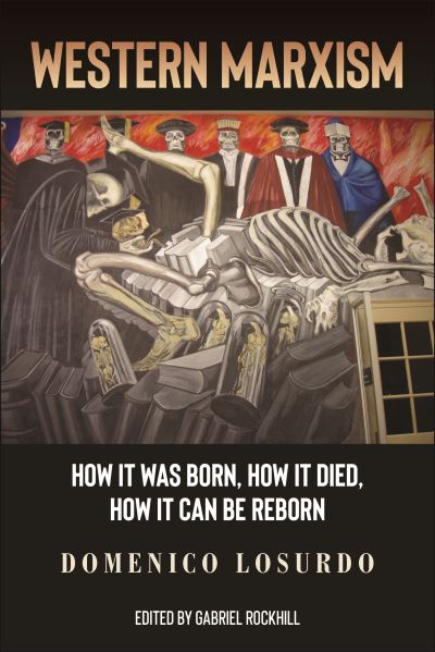 Cover for Domenico Losurdo · Western Marxism: How It Was Born, How It Died, How It Can Be Reborn (Hardcover Book) (2024)