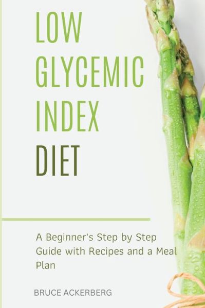 Cover for Bruce Ackerberg · Low Glycemic Index Diet (Paperback Book) (2019)