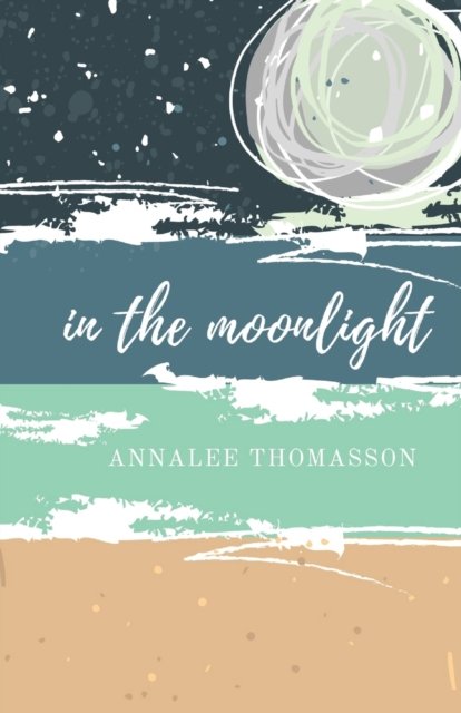 Cover for Annalee Thomasson · In The Moonlight (Paperback Book) (2019)