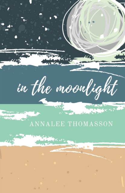 Cover for Annalee Thomasson · In The Moonlight (Taschenbuch) (2019)