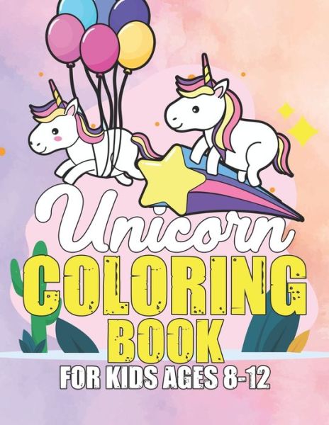 Unicorn Coloring Book for Kids Ages 8-12 - Jayce Carter - Books - INDEPENDENTLY PUBLISHED - 9781695615632 - September 25, 2019