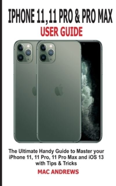 Cover for Mac Andrews · Iphone 11, 11 Pro and 11 Pro Max User Guide (Pocketbok) (2019)
