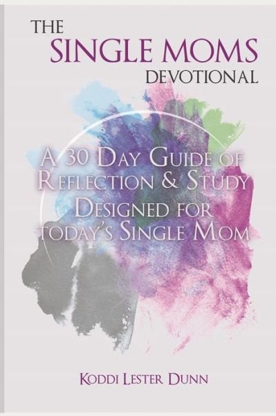 Cover for Koddi Lester Dunn · The Single Moms Devotional (Paperback Bog) (2019)